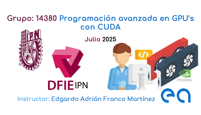 14380 Programación avanzada en GPU’s con CUDA (Julio 2025)